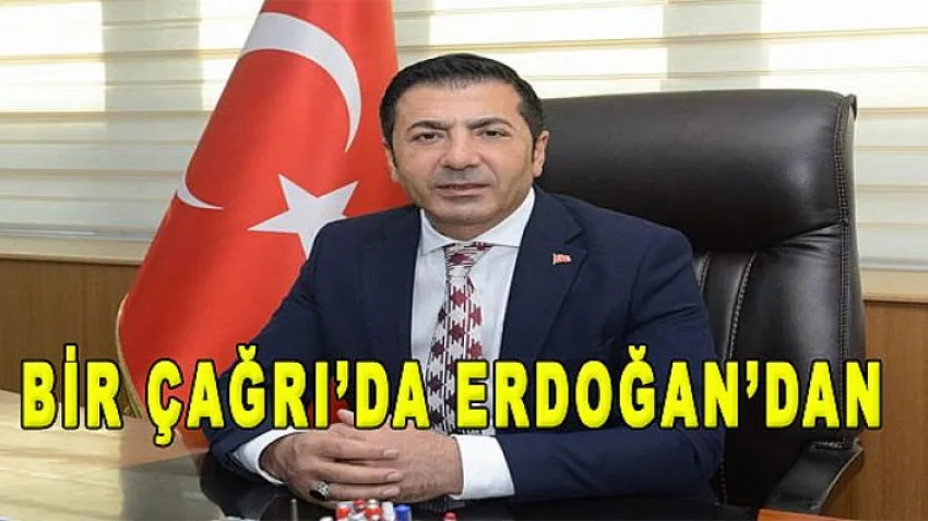 Bir Çağrı da Erdoğan'dan