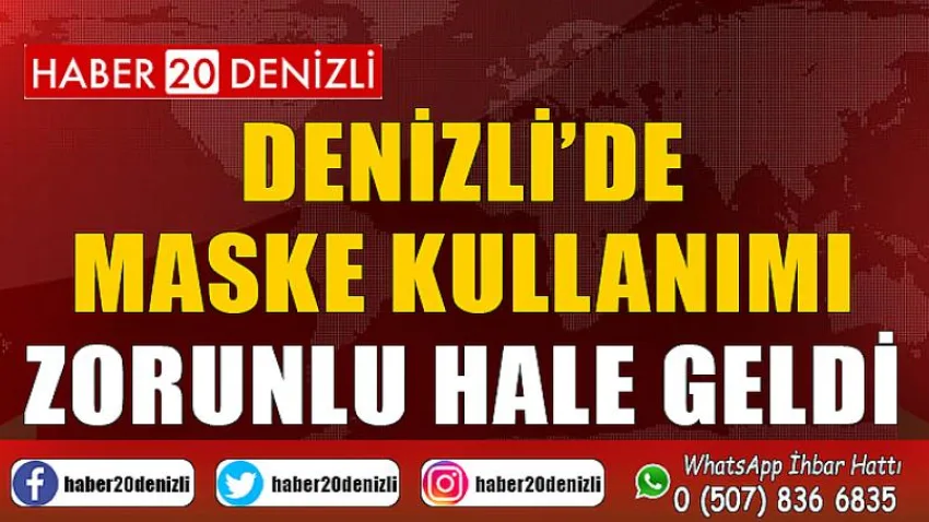 Denizli’de maske kullanımı zorunlu hale geldi