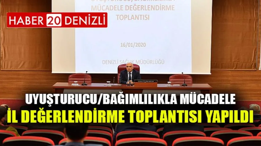 Uyuşturucu/Bağımlılıkla Mücadele İl Değerlendirme Toplantısı Yapıldı
