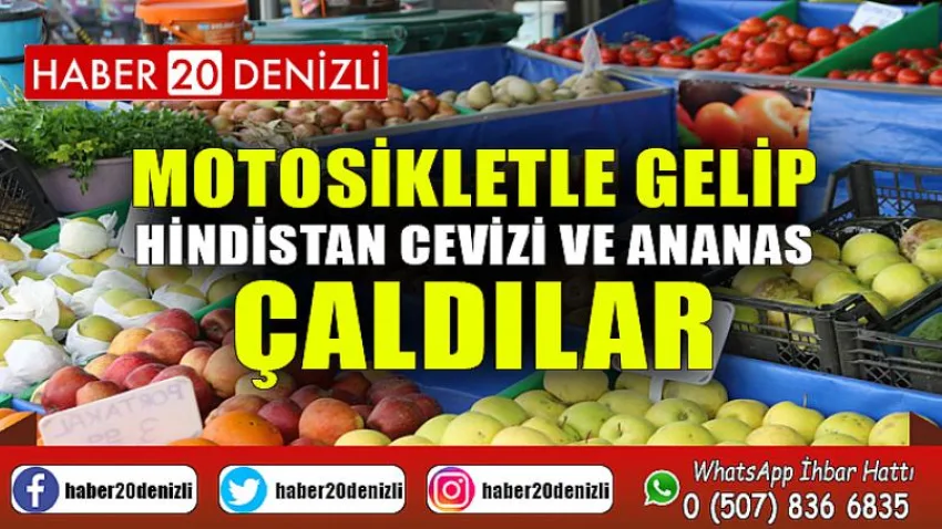 Motosikletle gelip Hindistan cevizi ve ananas çaldılar