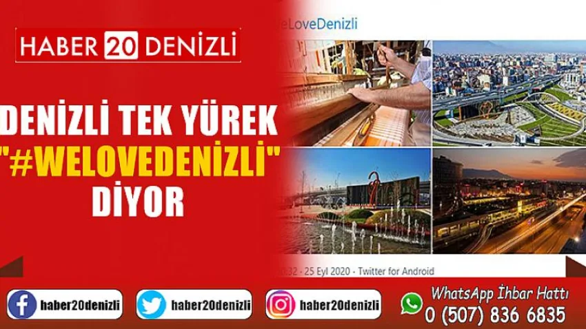 Denizli tek yürek "#WeLoveDenizli" diyor