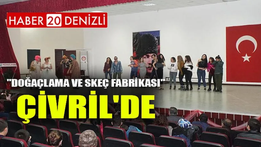 "Doğaçlama ve Skeç Fabrikası" Çivril'de