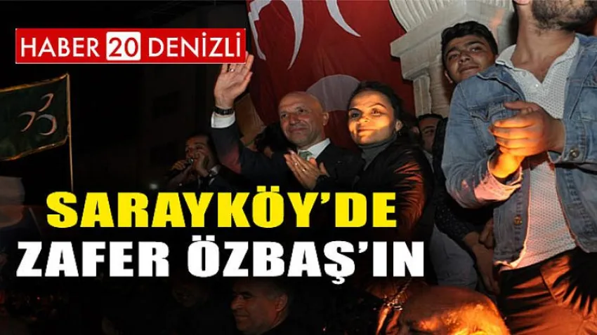 Sarayköy’de zafer Özbaş’ın