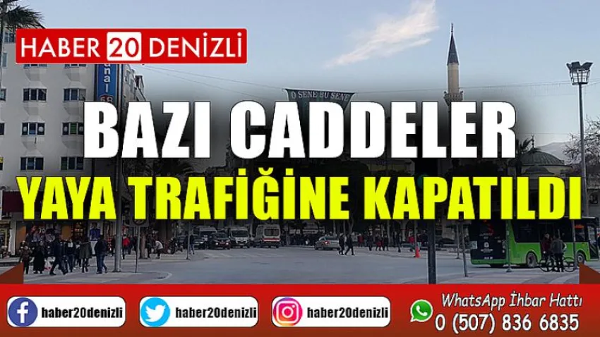 Denizli’de Ramazan ayı boyunca bazı caddeler yaya trafiğine kapatıldı