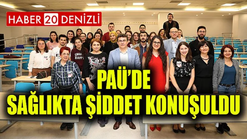 PAÜ’de Sağlıkta Şiddet Konuşuldu