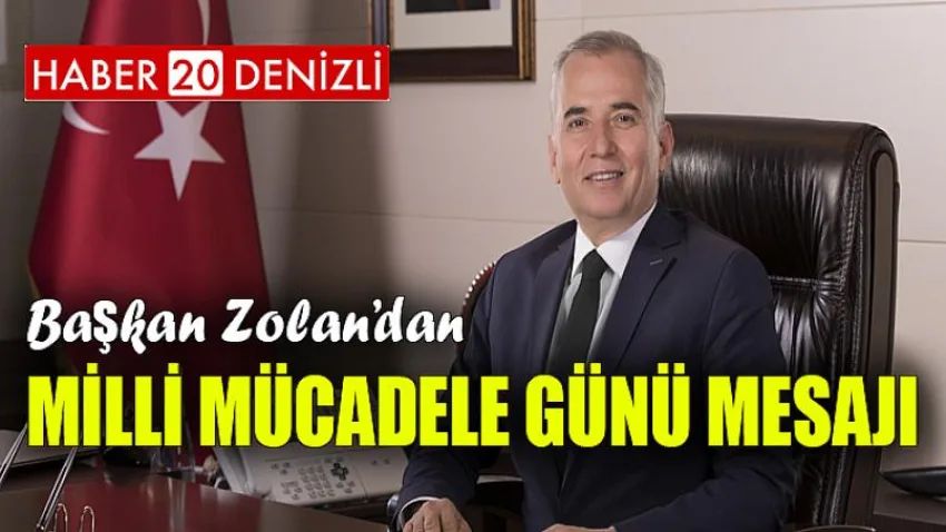 Başkan Zolan’dan Milli Mücadele Günü mesajı