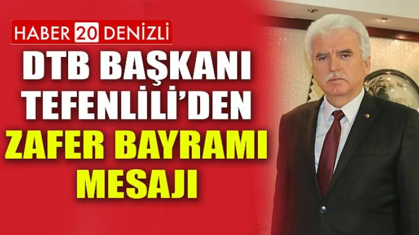 DTB Başkanı Tefenlili’den Zafer Bayramı Mesajı