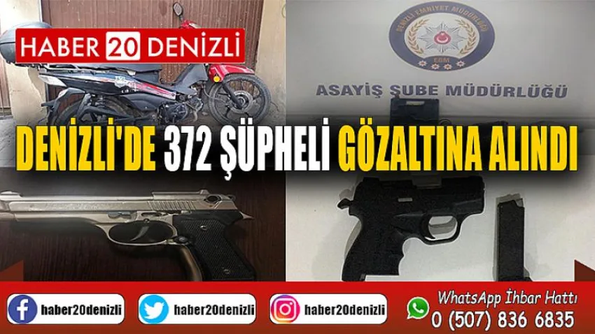 Denizli'de 372 şüpheli gözaltına alındı