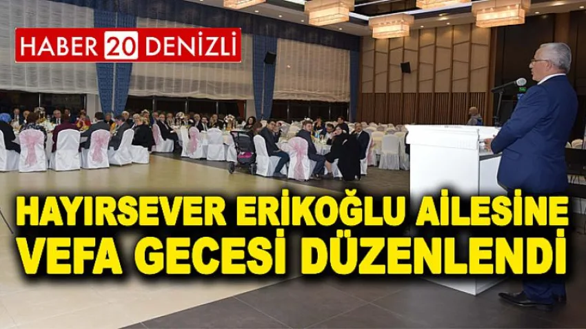 Hayırsever Erikoğlu Ailesine Vefa Gecesi Düzenlendi