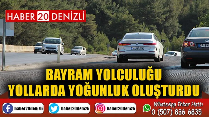 Bayram yolculuğu yollarda yoğunluk oluşturdu