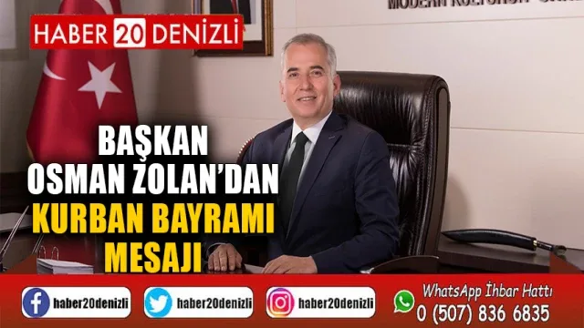 Başkan Osman Zolan’dan Kurban Bayramı mesajı