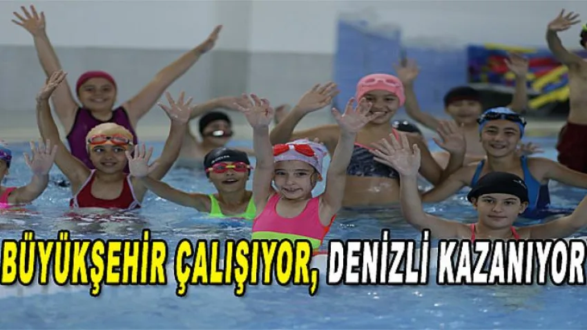 Büyükşehir Çalışıyor, Denizli Kazanıyor