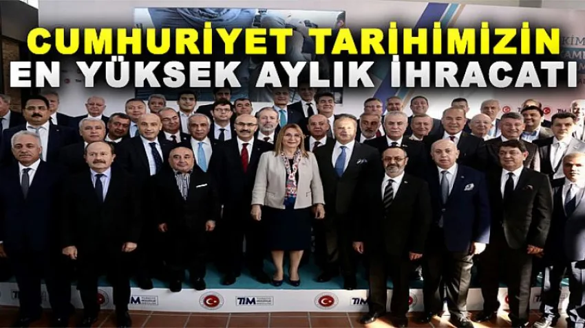 Cumhuriyet Tarihimizin En Yüksek Aylık İhracatı
