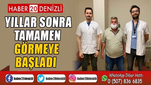 Yıllar sonra tamamen görmeye başladı
