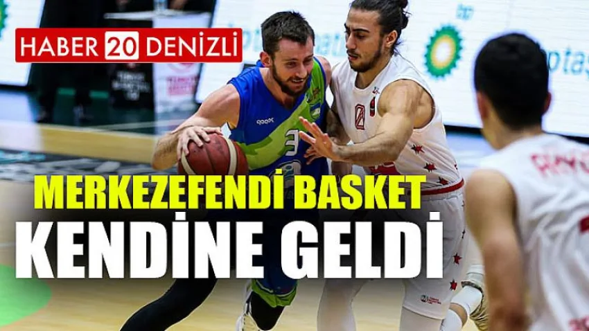 Merkezefendi Basket Kendine Geldi