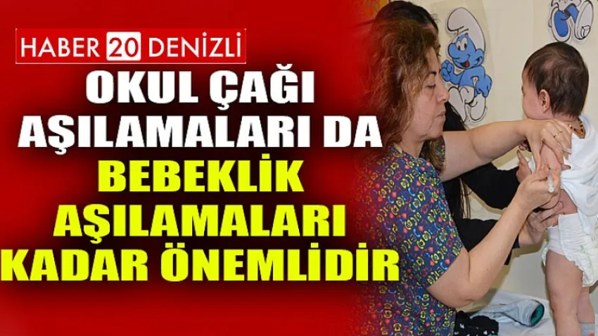 Okul çağı aşılamaları da bebeklik aşılamaları kadar önemlidir