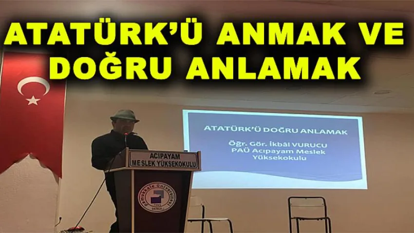 Atatürk’ü Anmak ve Doğru Anlamak