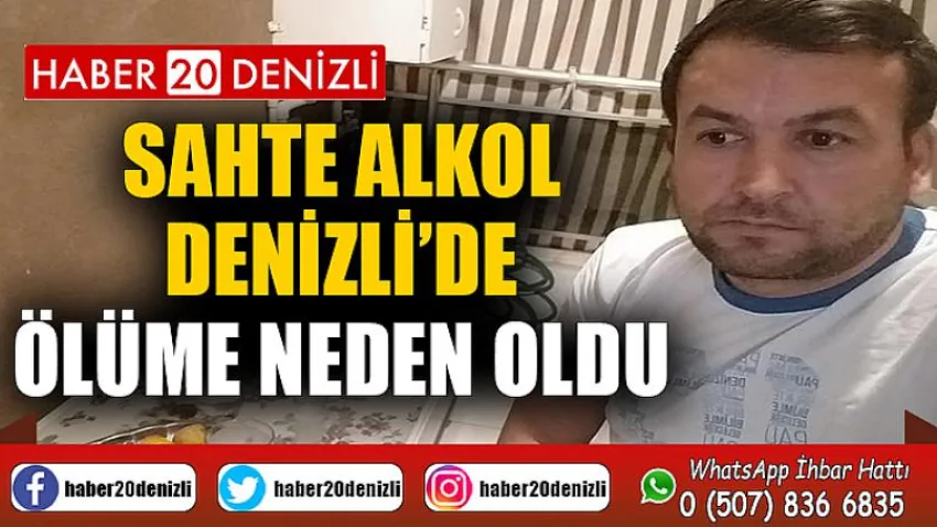 Sahte alkol Denizli’de ölüme neden oldu