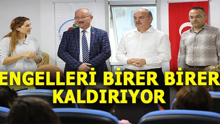 Engelleri Birer Birer Kaldırıyor