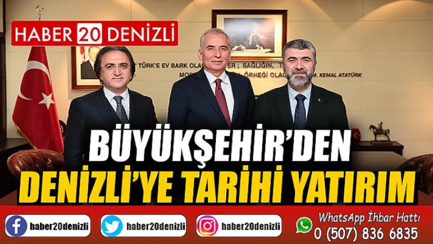 Büyükşehir’den Denizli’ye Tarihi Yatırım