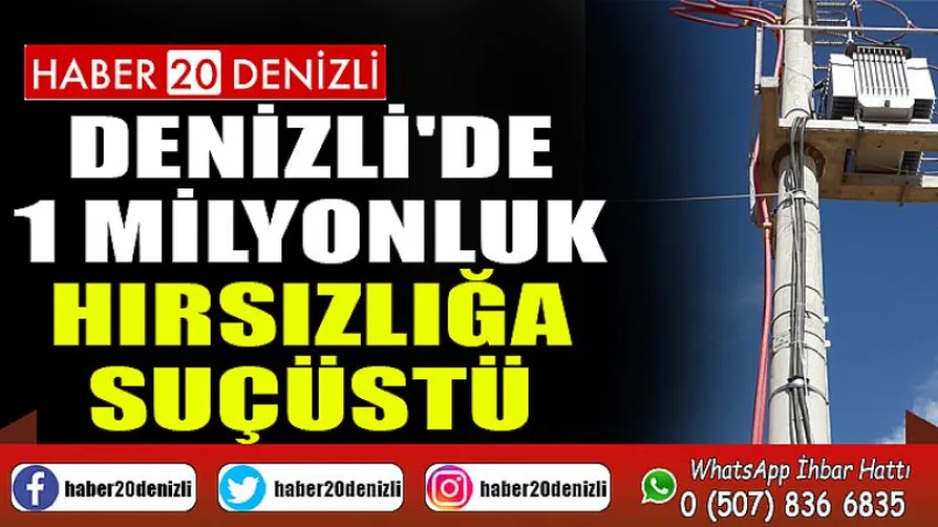 Denizli'de 1 milyonluk hırsızlığa suçüstü