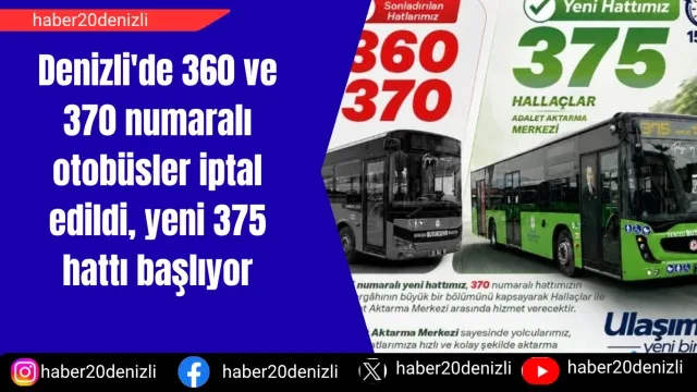 Denizli'de 360 ve 370 numaralı otobüsler iptal edildi, yeni 375 hattı başlıyor