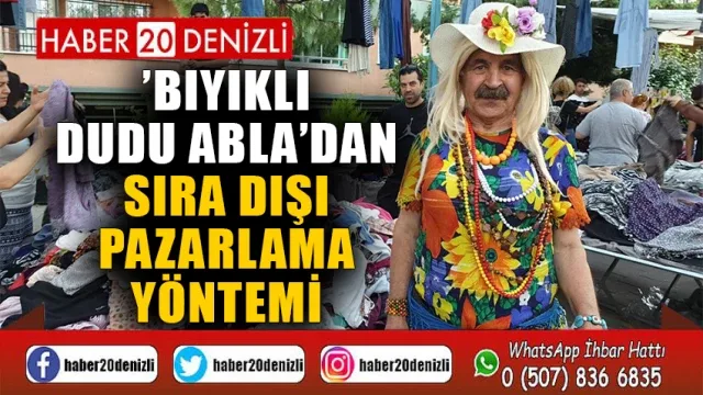 ’Bıyıklı Dudu Abla’dan sıra dışı pazarlama yöntemi