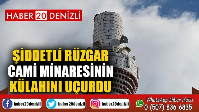Şiddetli rüzgar cami minaresinin külahını uçurdu