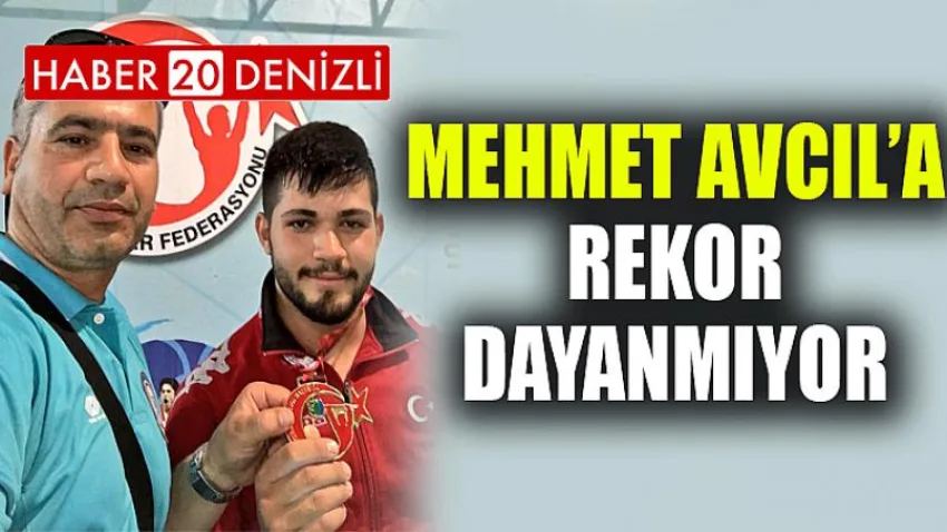 Mehmet Avcıl’a Rekor Dayanmıyor