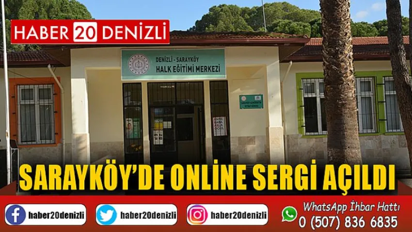 Sarayköy’de Online Sergi açıldı