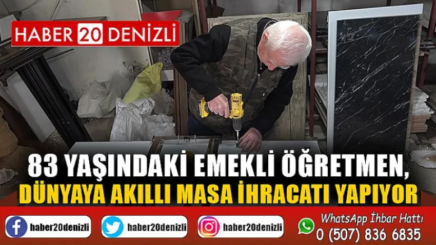 83 yaşındaki emekli öğretmen, dünyaya akıllı masa ihracatı yapıyor