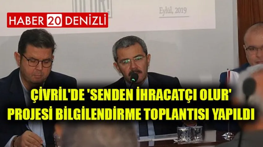 Çivril'de 'Senden İhracatçı Olur' Projesi Bilgilendirme Toplantısı Yapıldı