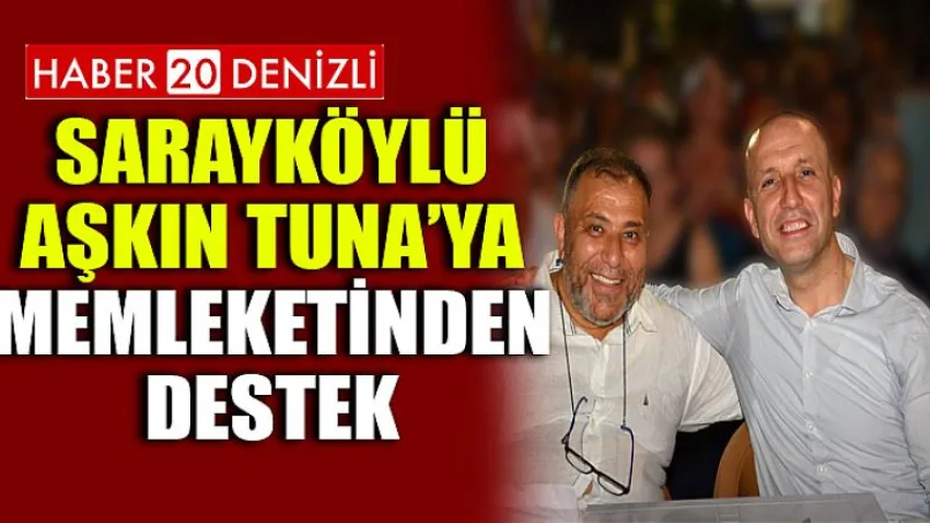 Sarayköylü Aşkın Tuna’ya memleketinden destek