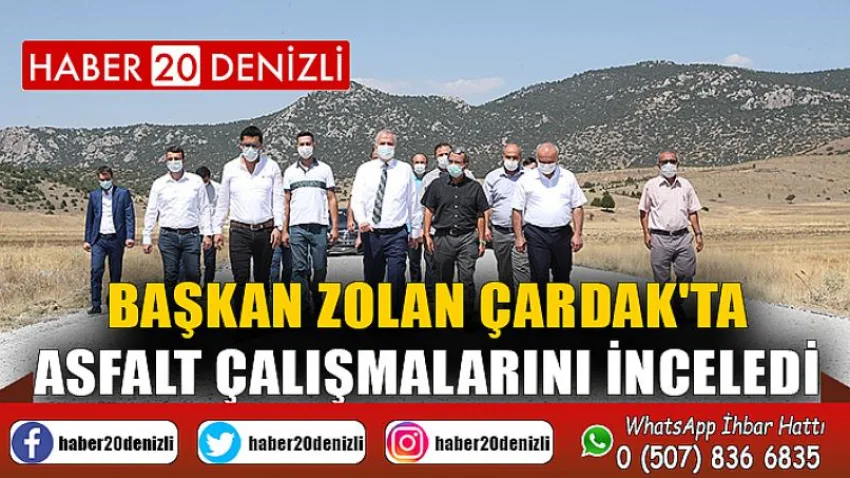 Başkan Zolan Çardak'ta asfalt çalışmalarını inceledi