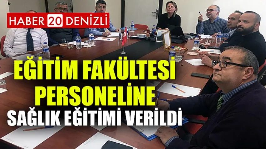 Eğitim Fakültesi Personeline Sağlık Eğitimi Verildi