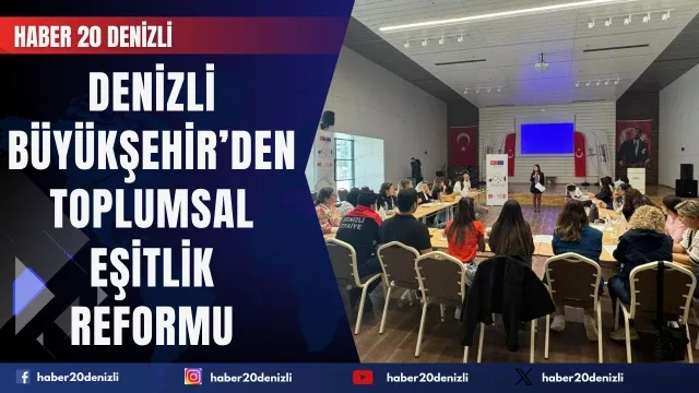 Denizli Büyükşehir’den toplumsal eşitlik reformu