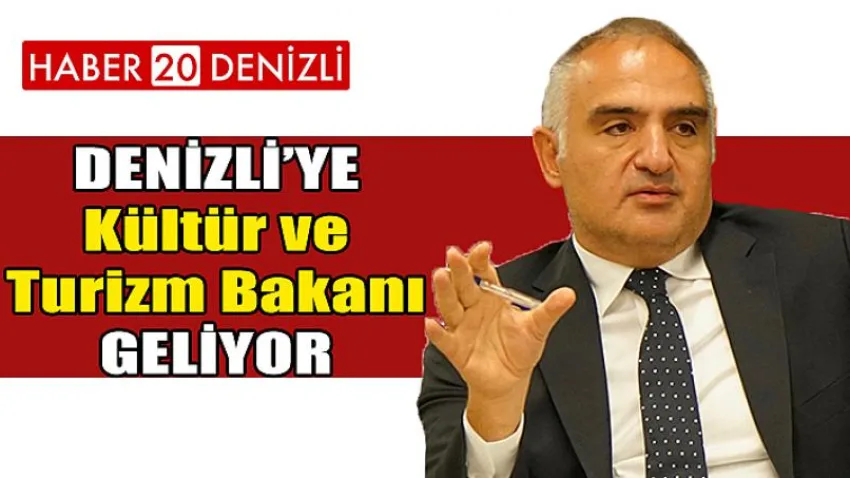 Denizli'ye Kültür ve Turizm Bakanı Geliyor