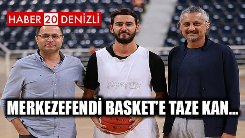 Merkezefendi Basket’e Taze Kan…