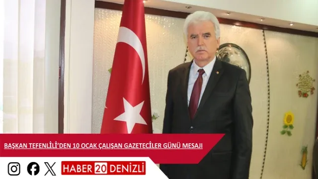 Başkan Tefenlili’den 10 Ocak Çalışan Gazeteciler Günü Mesajı
