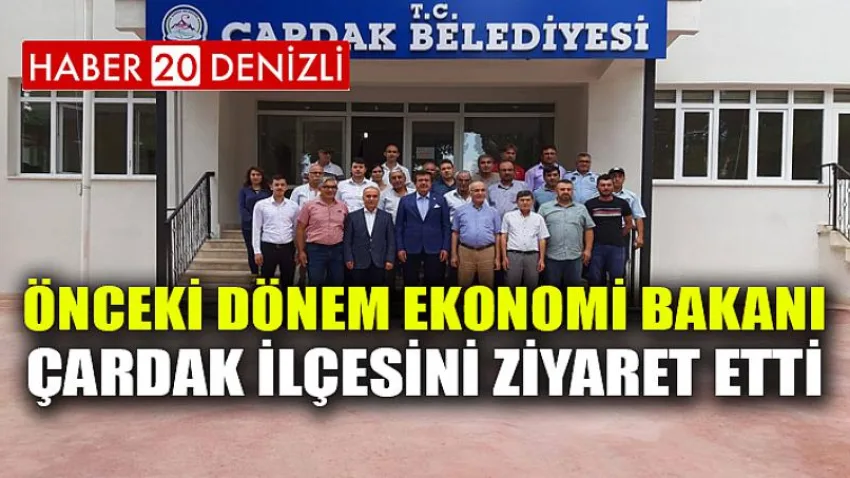 Önceki Dönem Ekonomi Bakanı Çardak İlçesini Ziyaret Etti