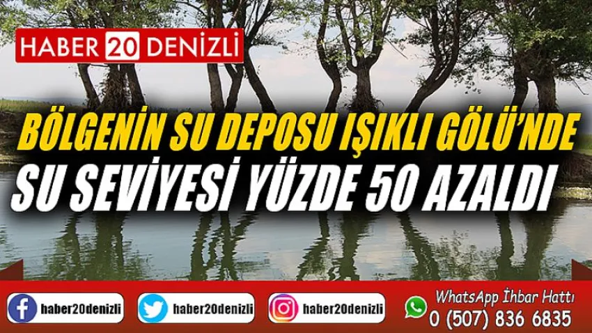 Bölgenin su deposu Işıklı Gölü’nde su seviyesi yüzde 50 azaldı