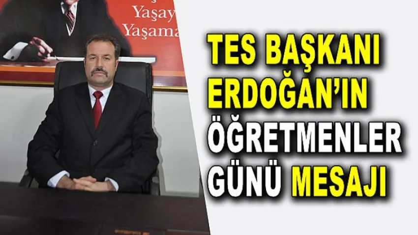 Tes Başkanı Erdoğan'ın Öğretmenler Günü Mesajı