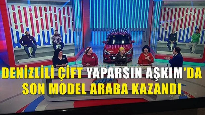 Denizlili Çift Yaparsın Aşkım'da Son Model Araba Kazandı