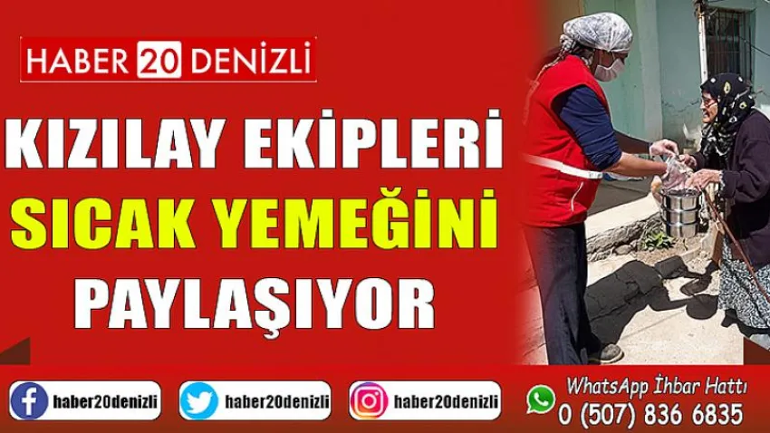 Kızılay ekipleri sıcak yemeğini paylaşıyor