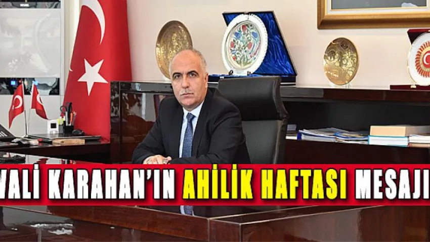 Vali Karahan'ın Ahilik Haftası Mesajı