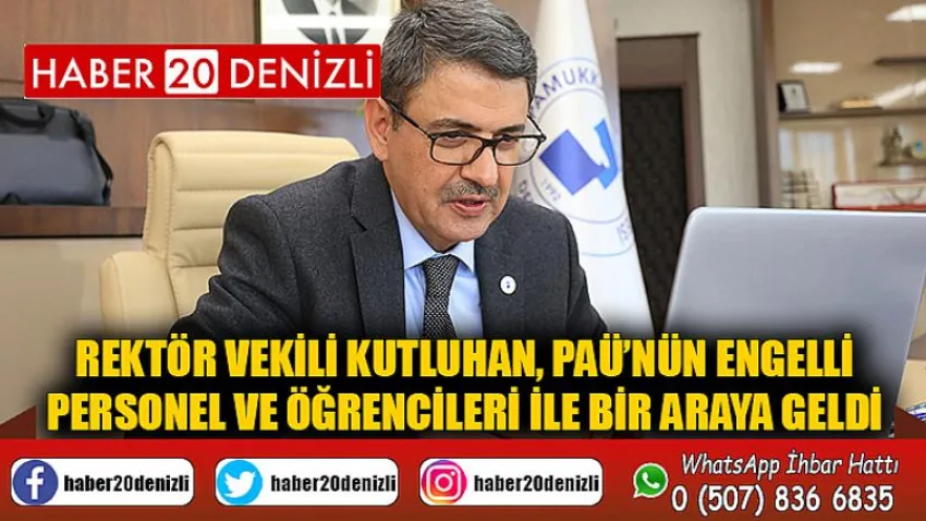Rektör Vekili Kutluhan, PAÜ’nün Engelli Personel ve Öğrencileri ile Dijital Platformda Bir Araya Geldi