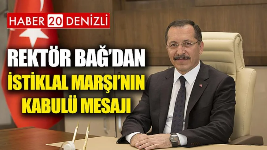 Rektör Bağ’dan İstiklal Marşı’nın Kabulü Mesajı
