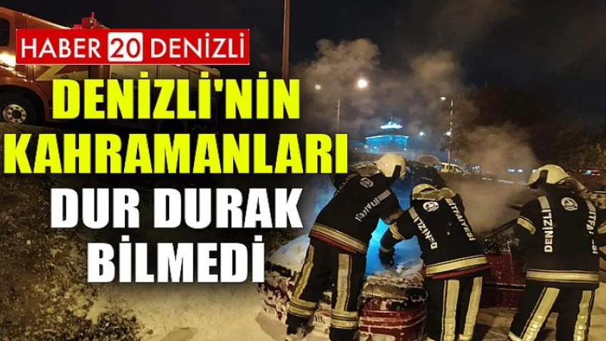 Denizli'nin kahramanları dur durak bilmedi