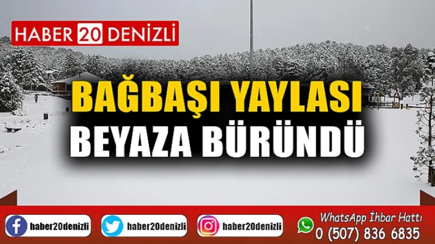 Bağbaşı Yaylası beyaza büründü