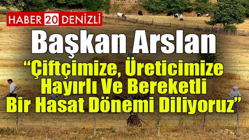 Çiftçimize, Üreticimize Hayırlı Ve Bereketli Bir Hasat Dönemi Diliyoruz